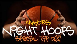 Mayor's Nights Hoops Special Tip-Off